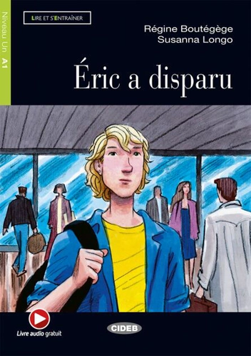 Éric a disparu + Audio (Niveaux Un A1)