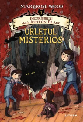 Urletul misterios. Incorigibilii de la Ashton Place. Vol.1