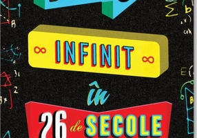 De la 0 la infinit în 26 de secole. Istoria extraordinară a matematicii
