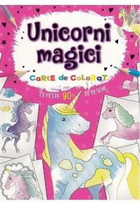 Unicorni magici. Carte de colorat