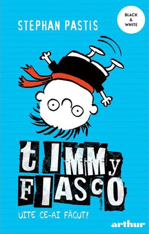 Uite ce-ai făcut! Timmy Fiasco (Vol. 2) - PB