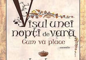 Visul unei nopți de vară. Cum vă place