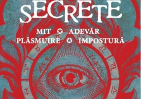 Societăți secrete. Mit, Adevăr, Plăsmuire, Impostură