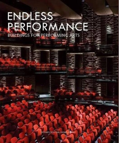 Endless Performance. Buildings for Performing Arts