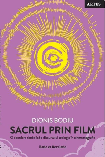 Sacrul prin film. O abordare simbolică a discursului teologic în cinematografie
