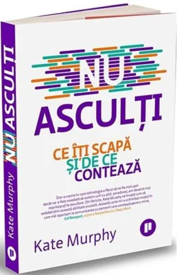 Nu asculți.Ce îți scapă și de ce contează