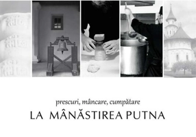 Prescuri, mâncare, cumpătare la Mânăstirea Putna
