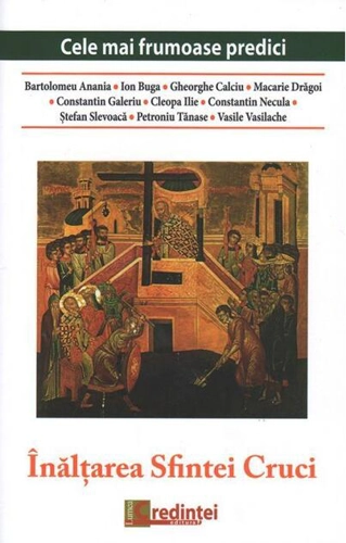 Cele mai frumoase predici. Înălțarea Sfintei Cruci
