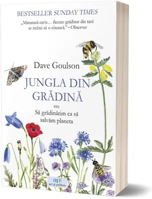 Jungla din grădină sau Să grădinărim ca să salvăm planeta