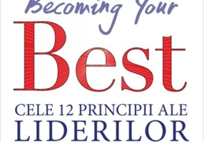 Becoming your Best: Cele 12 principii ale liderilor de succes