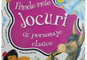 Primele mele jocuri cu personaje clasice