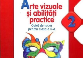 Arte vizuale și abilități practice. Caiet de lucru pentru Clasa a II-a