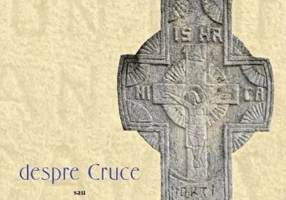 Despre Cruce sau vestea cea bună a răstignirii