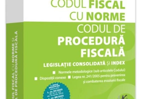 Codul fiscal cu Norme și Codul de procedură fiscală: aprilie 2023