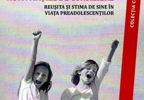 Activităţile de consiliere. Reuşită şi stimă de sine în viaţa preadolescenţilor