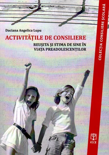 Activităţile de consiliere. Reuşită şi stimă de sine în viaţa preadolescenţilor