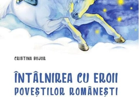 Întâlnirea cu eroii poveştilor româneşti