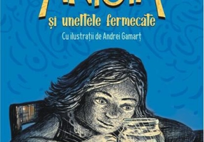 Anisia și uneltele fermecate (Vol. 1)