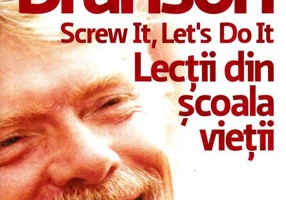 Screw it, let`s do it: Lecţii din şcoala vieţii