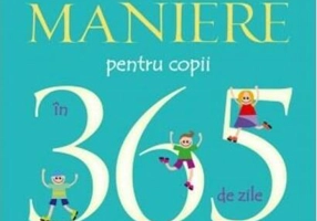 Bunele maniere pentru copii în 365 de zile