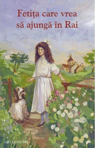 Fetița care vrea să ajungă în Rai