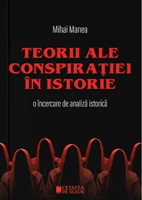 Teorii ale conspirației în istorie. O încercare de analiză istorică