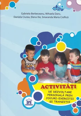 Activități de dezvoltare personală prin jocuri. Exerciții si tranziții