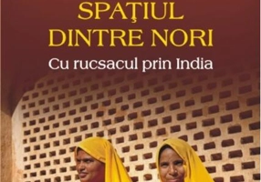 Spaţiul dintre nori. Cu rucsacul prin India