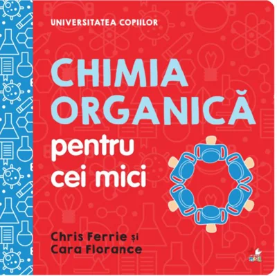 Chimia organică pentru cei mici. Universitatea copiilor