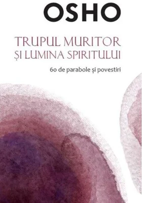 Trupul muritor și lumina spiritului