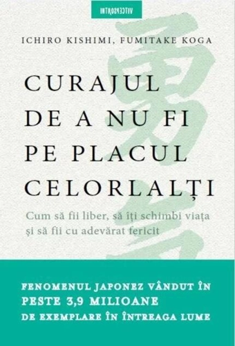 Curajul de a nu fi pe placul celorlalți