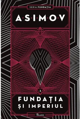 Fundaţia şi Imperiul. Seria Fundaţia (Vol. 2)