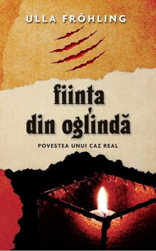 Fiinţa din oglindă. Povestea unui caz real