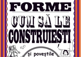 Matemagia - Forme: Cum să le construiești și poveștile din spatele lor