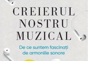 Creierul nostru muzical