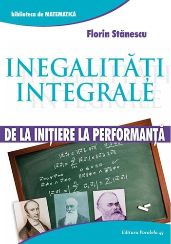Inegalități integrale. De la inițiere la performanță