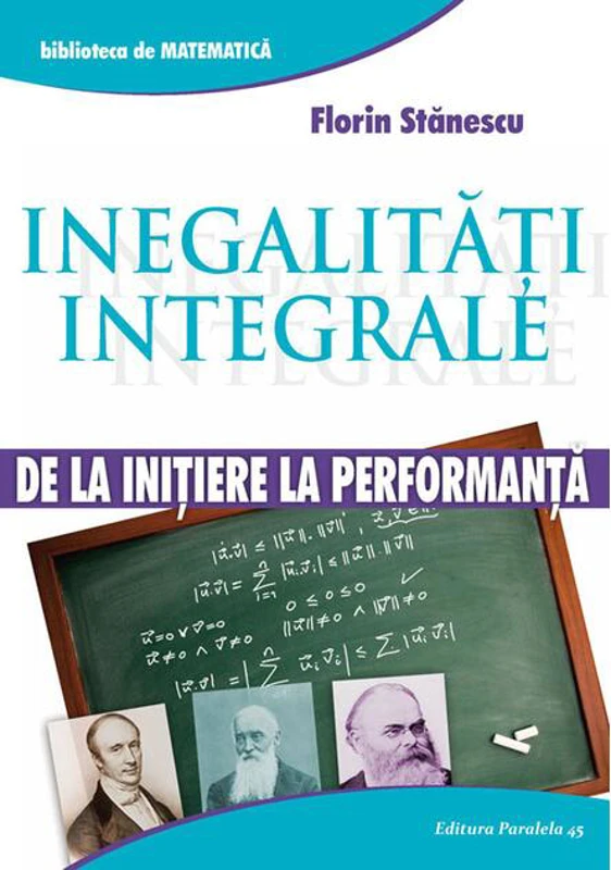 Inegalități integrale. De la inițiere la performanță
