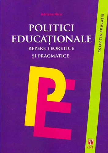 Politici educaționale. Repere teoretice și pragmatice