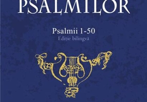 Cartea psalmilor. Psalmii 1-50 (ediție bilingvă)