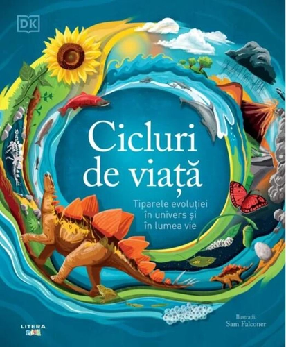 Cicluri de viață. Tiparele evoluției în univers și în lumea vie