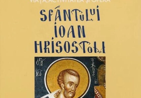 Viața, activitatea și opera Sfântului Ioan Hrisostom