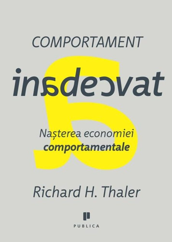 Comportament inadecvat. Naşterea economiei comportamentale