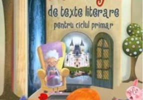 Antologie de texte literare pentru ciclul primar