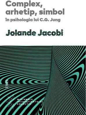 Complex, arhetip, simbol în psihologia lui C.G. Jung