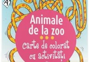 Carte de colorat cu activități. Animale de la Zoo (3-5 ani)