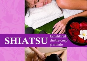Shiatsu. Echilibrul dintre corp și minte
