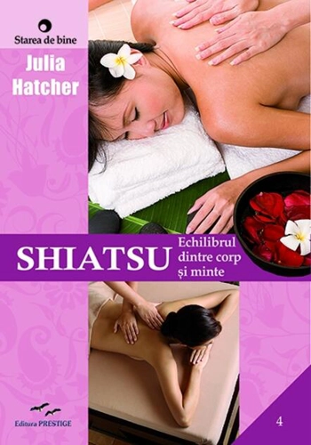 Shiatsu. Echilibrul dintre corp și minte