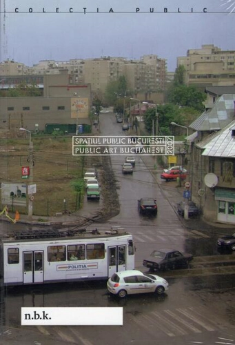 Spaţiul public Bucureşti / Public Space Bucharest