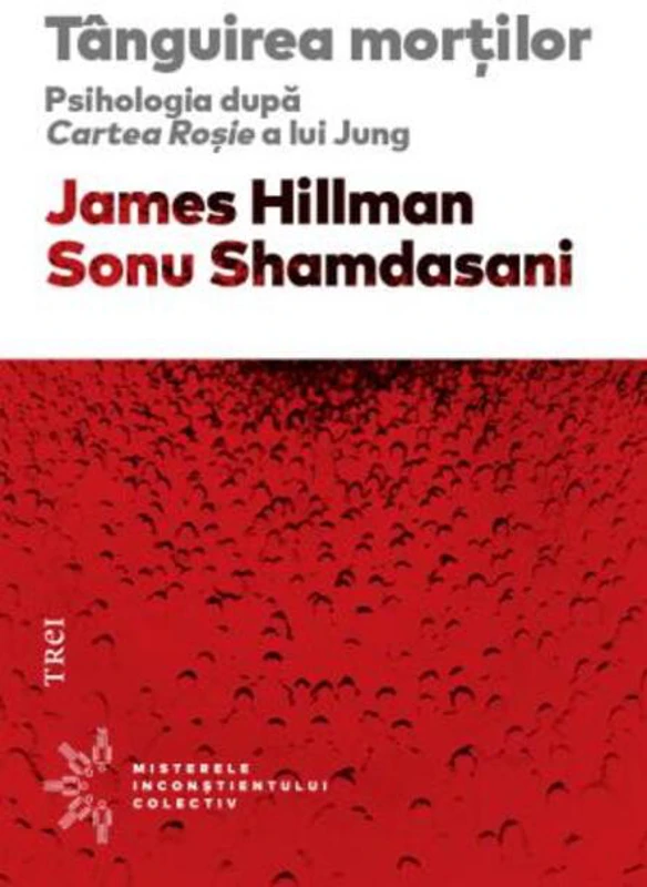 Tânguirea morţilor. Psihologia după Cartea Roşie a lui Jung