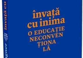 Învață cu inima. O educație neconvențională